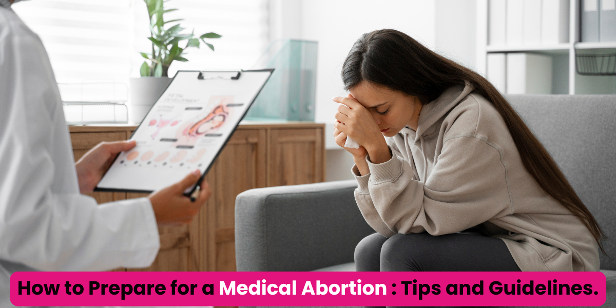 How to Prepare for a Medical Abortion: Tips and Guidelines.