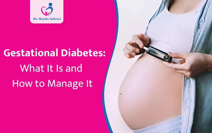 What Is Gestational Diabetes and How Can You Manage It Safely?