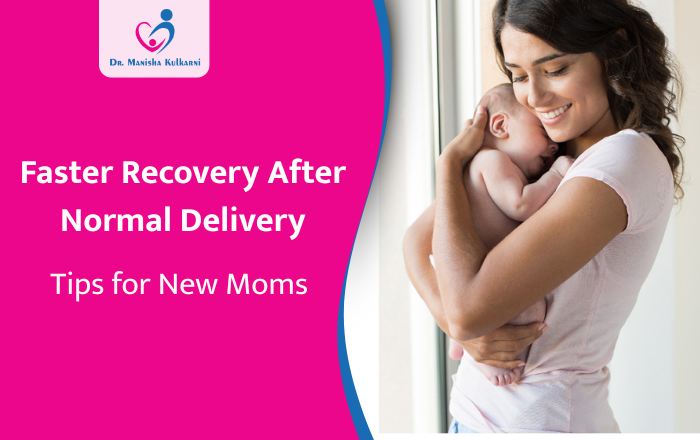 How to Recover Faster After Normal Delivery: Helpful Tips for New Moms