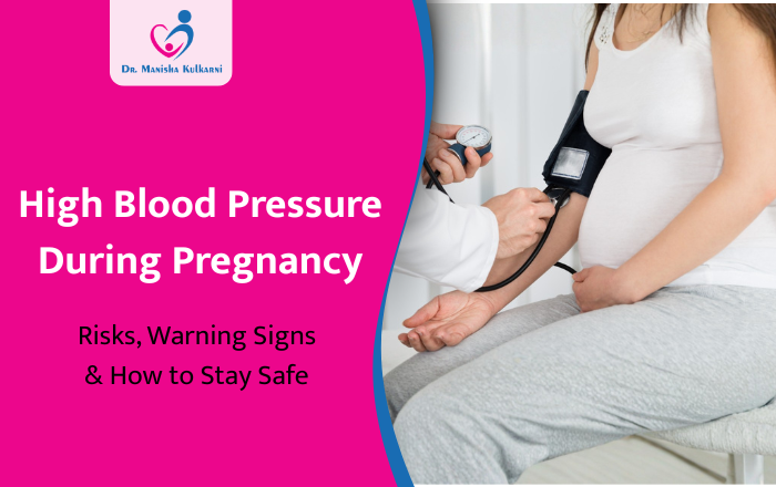High Blood Pressure During Pregnancy: Risks, Warning Signs & How to Stay Safe